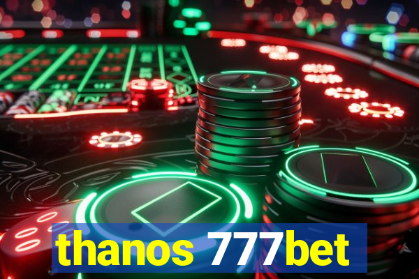 thanos 777bet